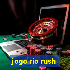 jogo rio rush